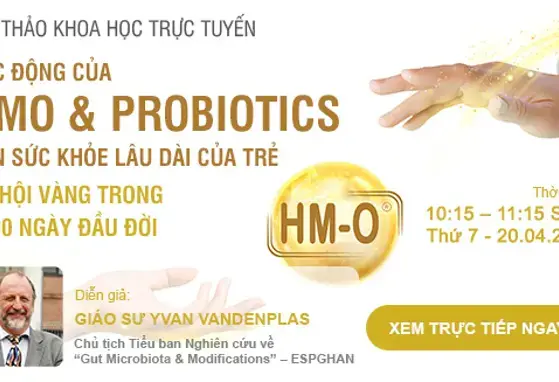 Hội thảo khoa học trực tuyến: Tác động của HMO & Probiotics đến sức khỏe lâu dài của trẻ (videos)